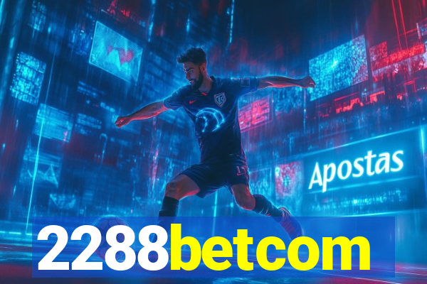 2288betcom