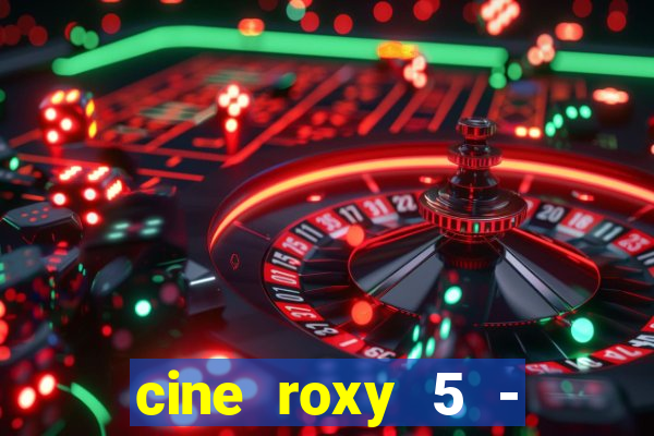 cine roxy 5 - santos santos - sp