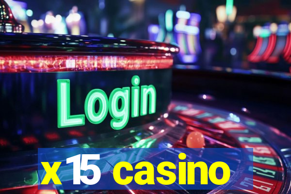 x15 casino