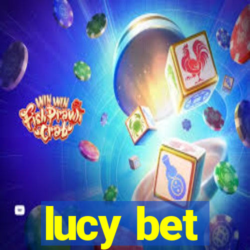 lucy bet