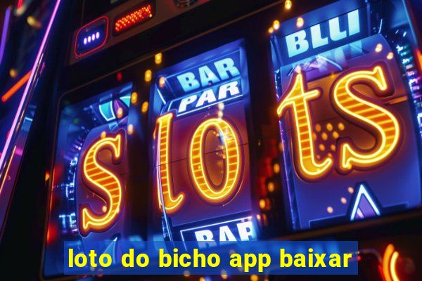 loto do bicho app baixar