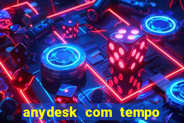 anydesk com tempo de uso