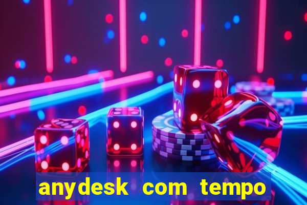 anydesk com tempo de uso