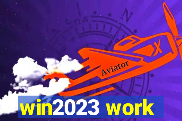 win2023 work