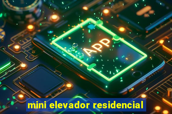 mini elevador residencial