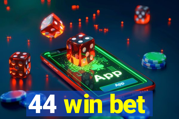 44 win bet