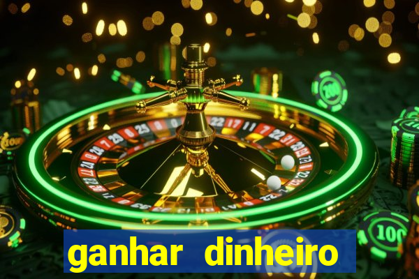 ganhar dinheiro jogando gratis