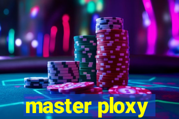 master ploxy