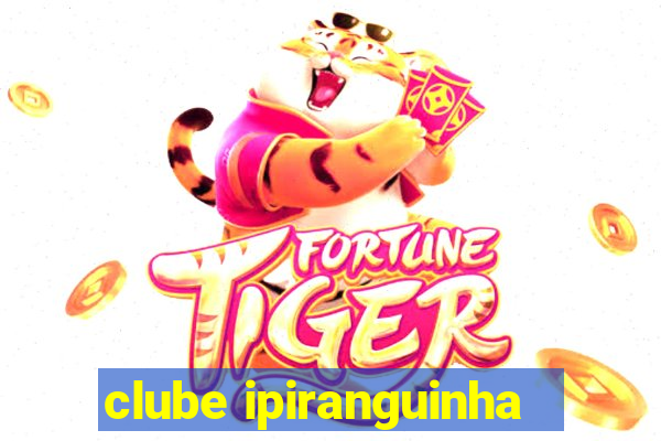 clube ipiranguinha