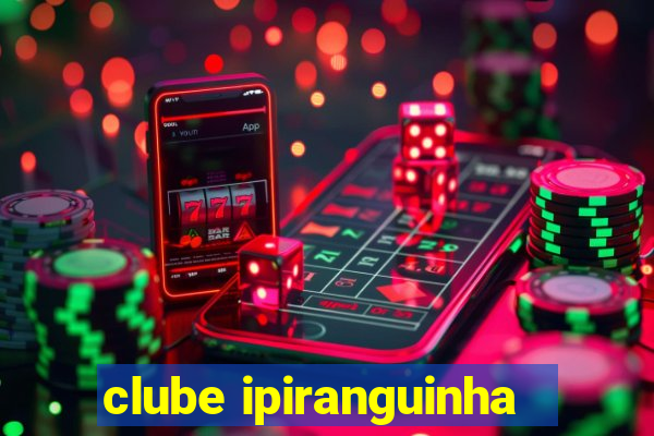 clube ipiranguinha