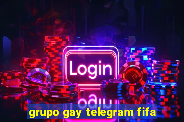 grupo gay telegram fifa