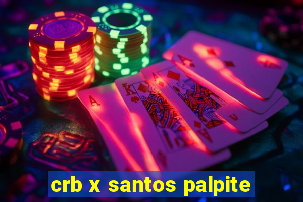 crb x santos palpite