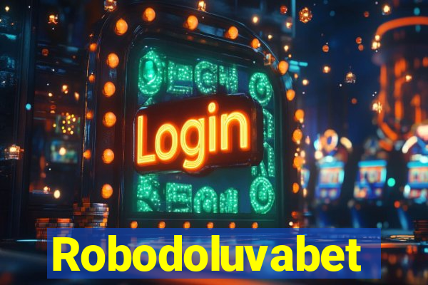 Robodoluvabet