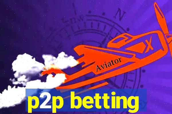 p2p betting