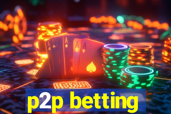 p2p betting