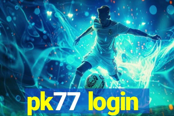 pk77 login