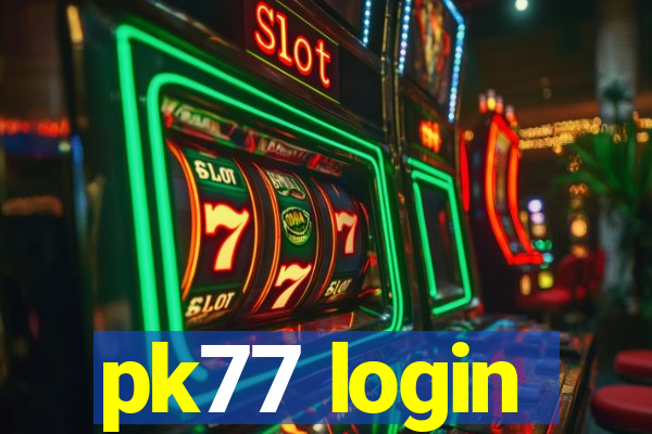 pk77 login