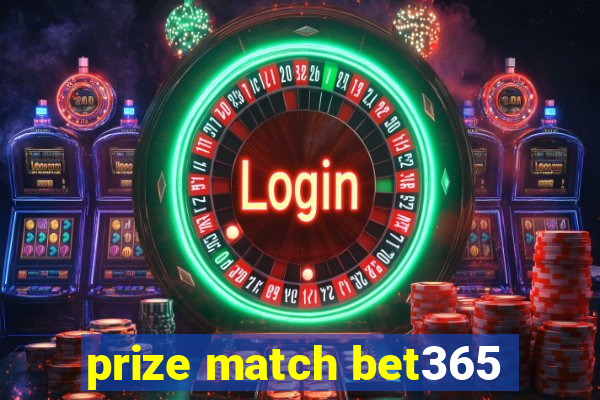 prize match bet365