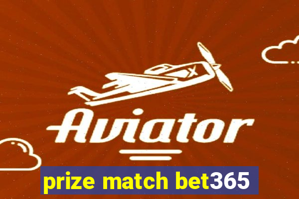 prize match bet365