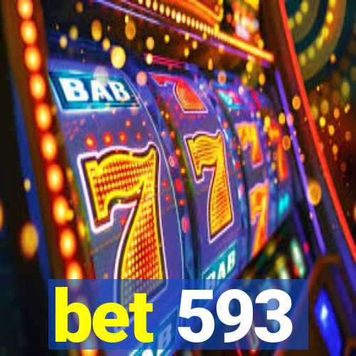 bet 593