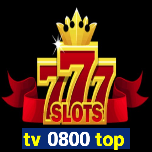 tv 0800 top