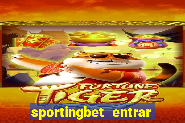 sportingbet entrar na minha conta