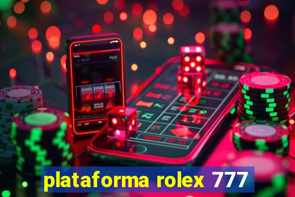 plataforma rolex 777