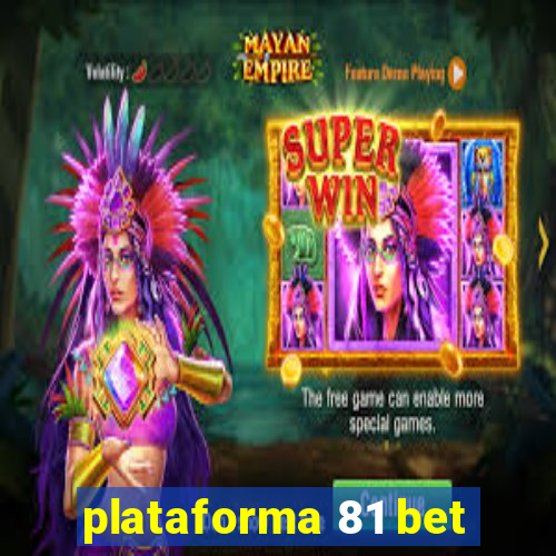 plataforma 81 bet