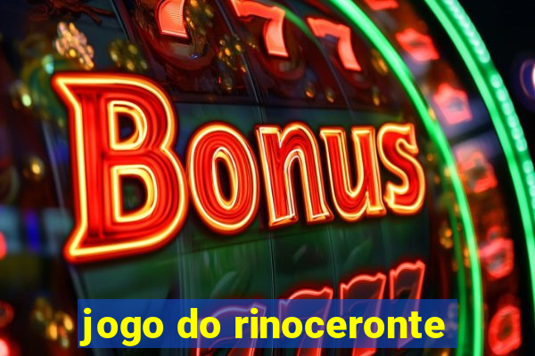 jogo do rinoceronte