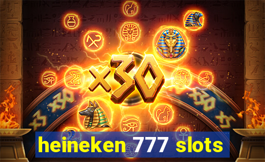 heineken 777 slots