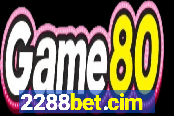 2288bet.cim