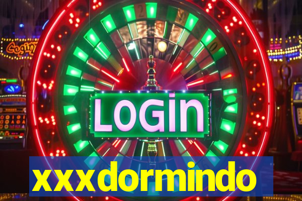 xxxdormindo