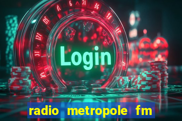 radio metropole fm salvador bahia