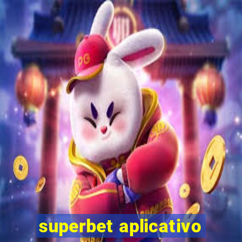 superbet aplicativo