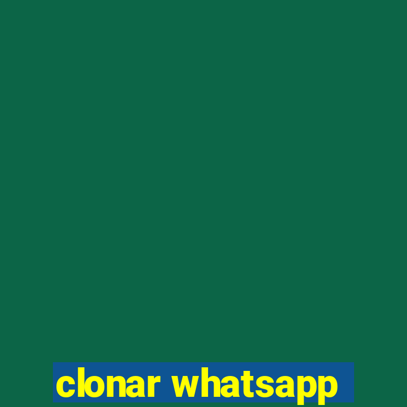 clonar whatsapp