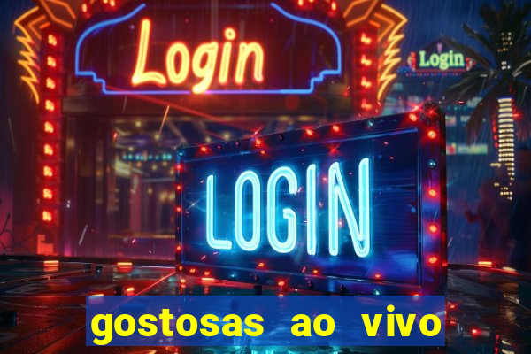 gostosas ao vivo na webcam