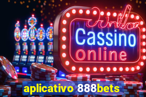 aplicativo 888bets