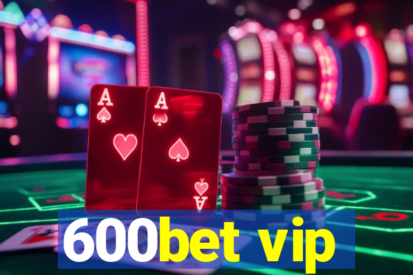 600bet vip