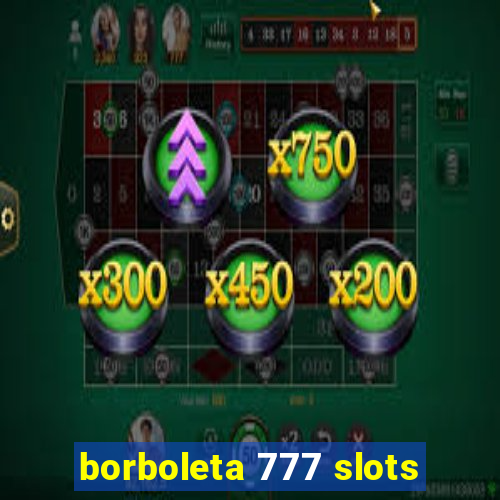 borboleta 777 slots