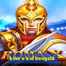 kine e kid bengala