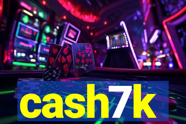 cash7k