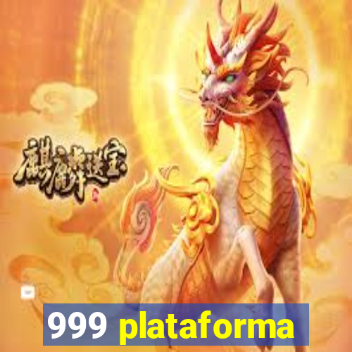 999 plataforma