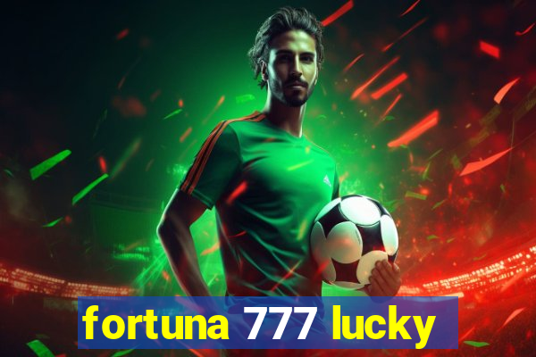 fortuna 777 lucky