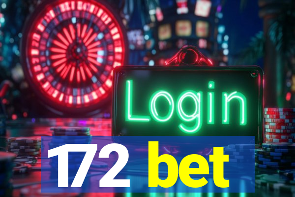 172 bet