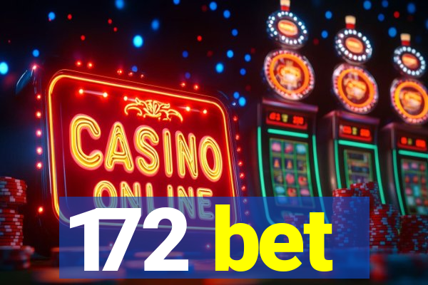 172 bet