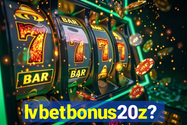 lvbetbonus20z?