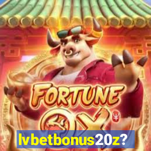 lvbetbonus20z?