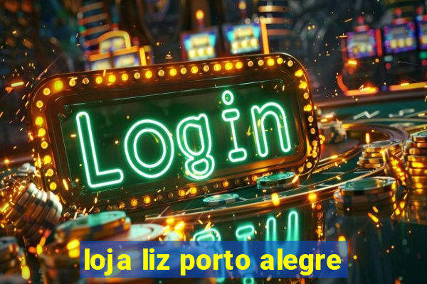 loja liz porto alegre