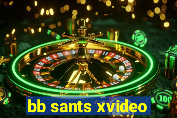 bb sants xvideo