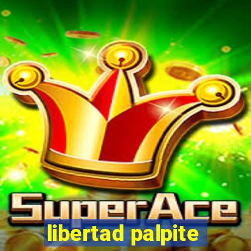 libertad palpite